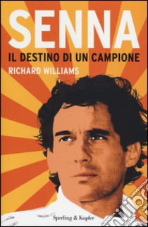 Senna. Il destino di un campione libro di Williams Richard