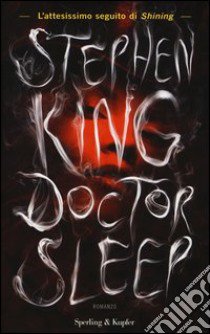 Doctor Sleep. Ediz. italiana libro di King Stephen