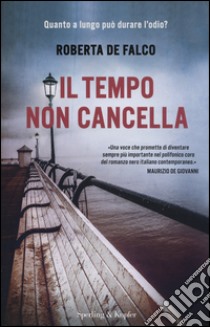 Il tempo non cancella libro di De Falco Roberta