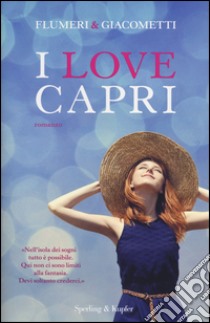 I Love Capri libro di Flumeri Elisabetta; Giacometti Gabriella