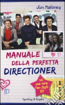 Manuale della perfetta directioner libro di Maloney Jim; Marx J. (cur.)