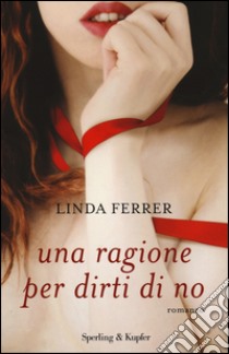 Una ragione per dirti di no libro di Ferrer Linda