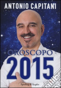 Oroscopo 2015 libro di Capitani Antonio