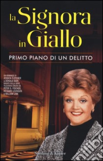 Primo piano di un delitto. La signora in giallo libro di Fletcher Jessica; Bain Donald