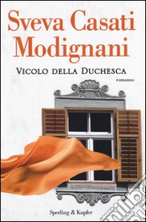 Vicolo della Duchesca. Con gadget libro di Casati Modignani Sveva