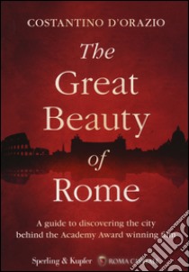 The great beauty of Rome libro di D'Orazio Costantino