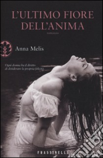 L'ultimo fiore dell'anima libro di Melis Anna