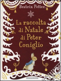 La raccolta di Natale di Peter Coniglio libro di Potter Beatrix