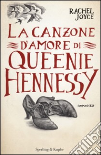 La canzone d'amore di Queenie Hennessy libro di Joyce Rachel