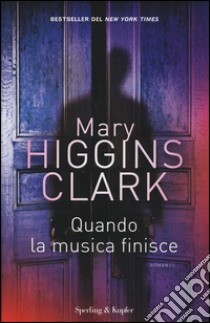 Quando la musica finisce libro di Higgins Clark Mary