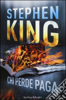 Chi perde paga libro di King Stephen