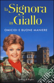 Omicidi e buone maniere. La signora in giallo libro di Fletcher Jessica; Bain Donald