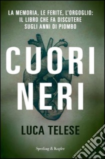 Cuori neri libro di Telese Luca