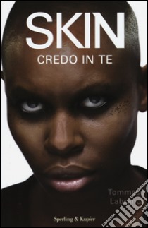 Skin. Credo in te libro di Labranca Tommaso