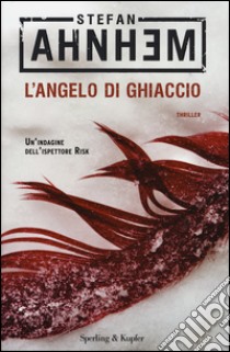 L'angelo di ghiaccio libro di Ahnhem Stefan