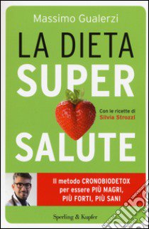 La dieta supersalute libro di Gualerzi Massimo