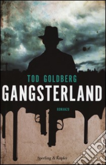 Gangsterland libro di Goldberg Tod