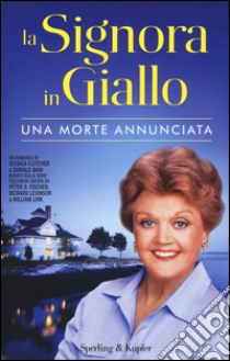 Una morte annunciata. La signora in giallo libro di Fletcher Jessica; Bain Donald