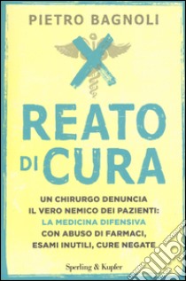 Reato di cura libro di Bagnoli Pietro