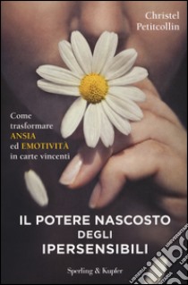 Il potere nascosto degli ipersensibili libro di Petitcollin Christel