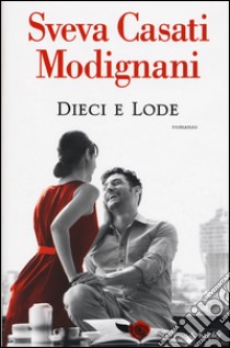 Dieci e lode libro di Casati Modignani Sveva