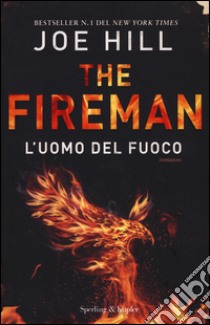 L'uomo del fuoco. The Fireman libro di Hill Joe