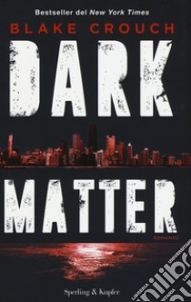 Dark matter libro di Crouch Blake