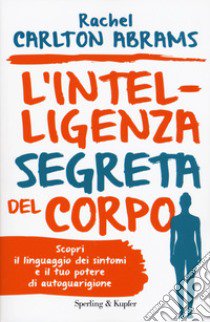 L'intelligenza segreta del corpo libro di Carlton Abrams Rachel