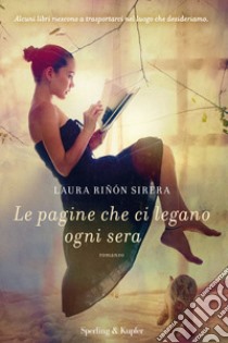 Le pagine che ci legano ogni sera libro di Riñón Sirera Laura