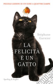 La felicità è un gatto libro di Garnier Stéphane