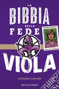 La bibbia della fede viola libro di Cecchi Stefano; Incatasciato Fabio