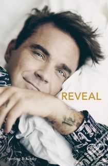 Reveal libro di Williams Robbie; Heath Chris