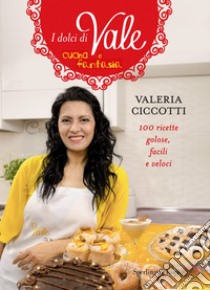 I dolci di Vale cucina e fantasia libro di Ciccotti Valeria