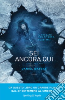 Sei ancora qui libro di Waters Daniel