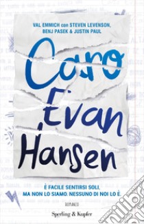 Caro Evan Hansen libro di Emmich Val; Levenson Steven; Pasek Benj