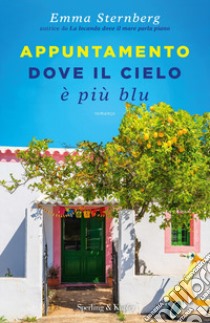 Appuntamento dove il cielo è più blu libro di Sternberg Emma