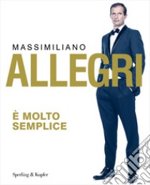 È molto semplice libro di Allegri Massimiliano