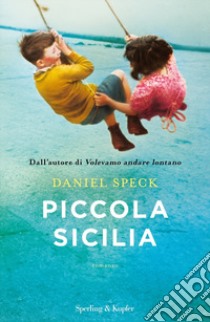 Piccola Sicilia libro di Speck Daniel