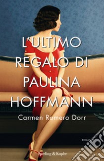 L'ultimo regalo di Paulina Hoffmann libro di Romero Dorr Carmen