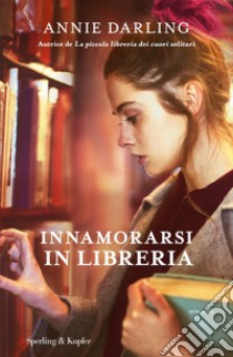 Innamorarsi in libreria libro di Darling Annie