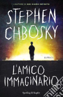 L'amico immaginario libro di Chbosky Stephen