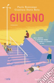 Giugno libro di Bontempo Paolo; Rota Gianluca Dario