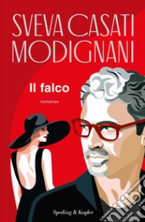 Il Falco libro di Casati Modignani Sveva