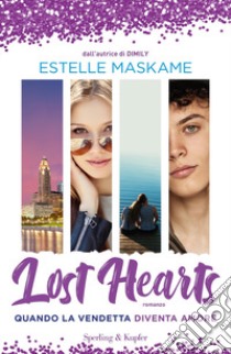 Lost hearts. Quando la vendetta diventa amore libro di Maskame Estelle