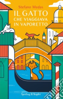 Il gatto che viaggiava in vaporetto libro di Medas Stefano