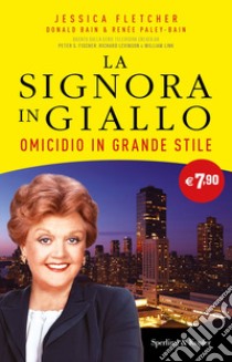 Omicidio in grande stile. La signora in giallo libro di Fletcher Jessica; Bain Donald; Paley-Bain Renée