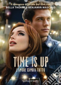 Time is up. L'amore cambia tutto libro