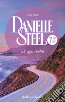 A ogni svolta libro di Steel Danielle