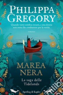 Marea nera. La saga delle Tidelands libro di Gregory Philippa