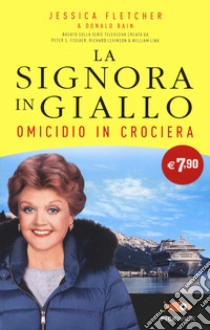 Omicidio in crociera. La signora in giallo libro di Fletcher Jessica; Bain Donald